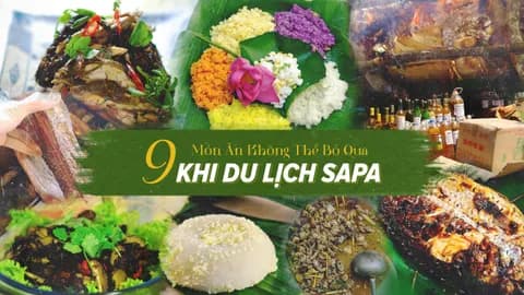 9 món ăn không thể bỏ qua khi du lịch Sapa