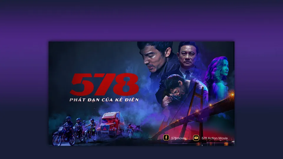 578: Phát đạn của kẻ điên - "Thước đo" hành động mới của phim Việt